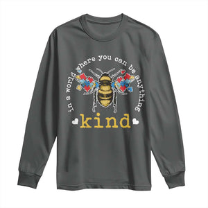 Autism Awareness Long Sleeve Shirt In A World Where You Can Be Anything Bee Kind Puzzle Pieces TS10 Dark Heather Print Your Wear