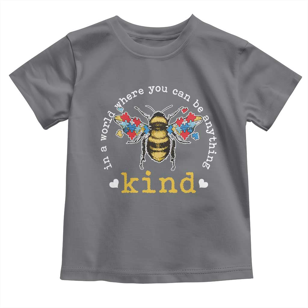 Autism Awareness Toddler T Shirt In A World Where You Can Be Anything Bee Kind Puzzle Pieces TS10 Charcoal Print Your Wear