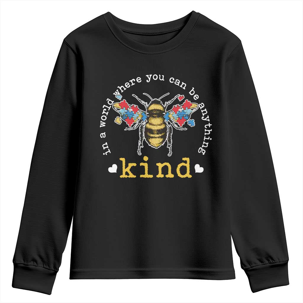 Autism Awareness Youth Sweatshirt In A World Where You Can Be Anything Bee Kind Puzzle Pieces TS10 Black Print Your Wear