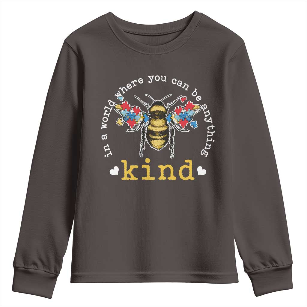Autism Awareness Youth Sweatshirt In A World Where You Can Be Anything Bee Kind Puzzle Pieces TS10 Dark Chocolate Print Your Wear
