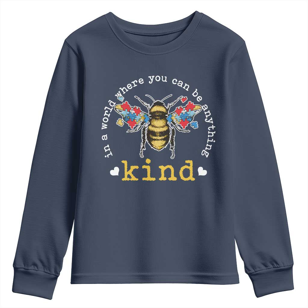 Autism Awareness Youth Sweatshirt In A World Where You Can Be Anything Bee Kind Puzzle Pieces TS10 Navy Print Your Wear