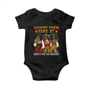 Where Them Fans At Boots On The Ground Baby Onesie Black African American Cowgirl Western Country Rodeo TS10 Black Print Your Wear