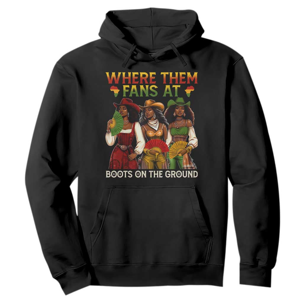 Where Them Fans At Boots On The Ground Hoodie Black African American Cowgirl Western Country Rodeo TS10 Black Print Your Wear