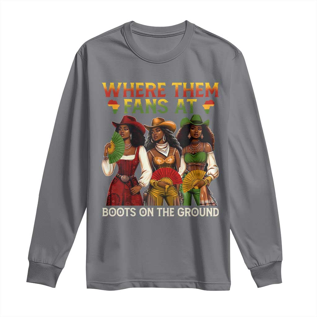 Where Them Fans At Boots On The Ground Long Sleeve Shirt Black African American Cowgirl Western Country Rodeo TS10 Charcoal Print Your Wear