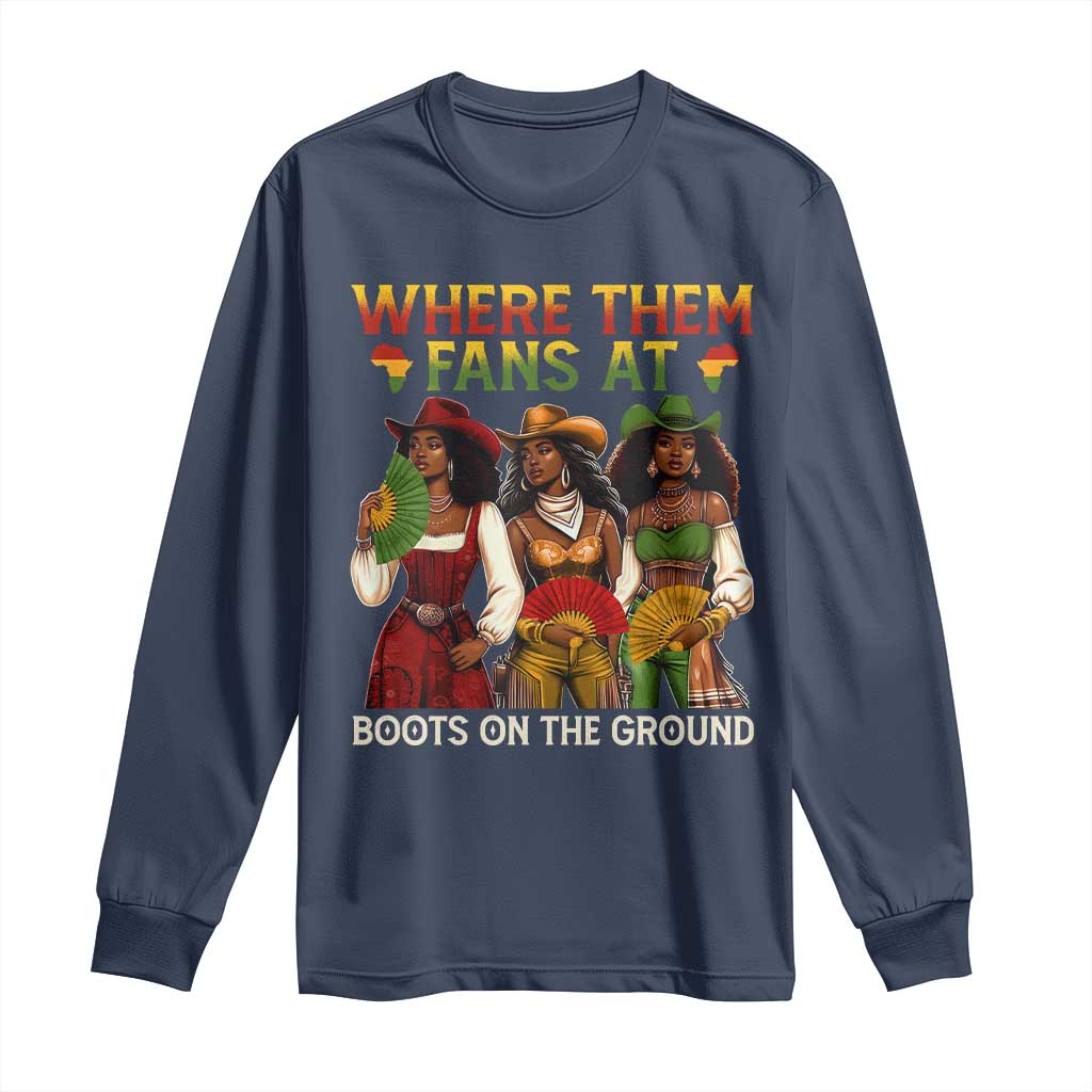 Where Them Fans At Boots On The Ground Long Sleeve Shirt Black African American Cowgirl Western Country Rodeo TS10 Navy Print Your Wear