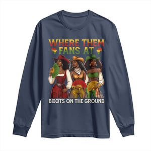 Where Them Fans At Boots On The Ground Long Sleeve Shirt Black African American Cowgirl Western Country Rodeo TS10 Navy Print Your Wear