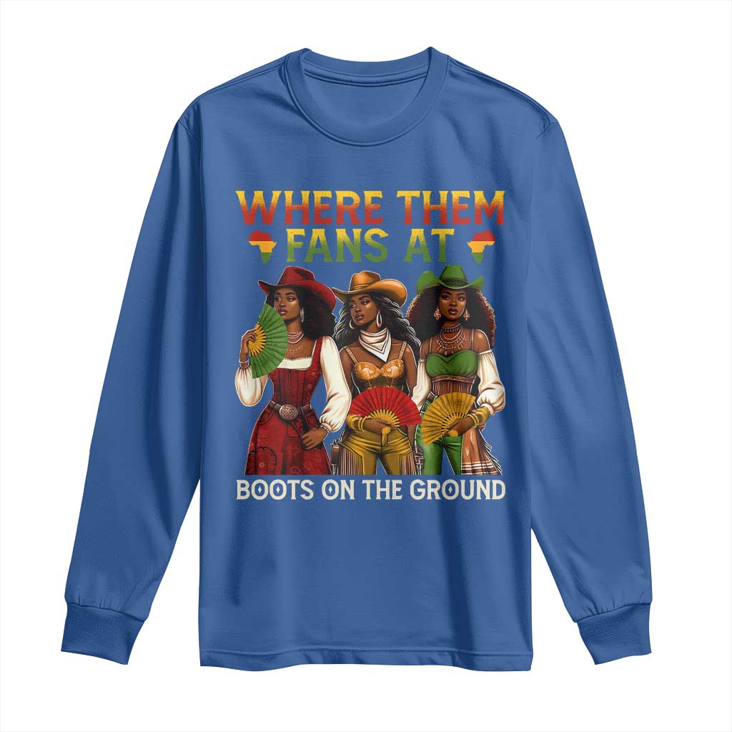Where Them Fans At Boots On The Ground Long Sleeve Shirt Black African American Cowgirl Western Country Rodeo TS10 Royal Blue Print Your Wear