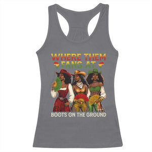 Where Them Fans At Boots On The Ground Racerback Tank Top Black African American Cowgirl Western Country Rodeo TS10 Charcoal Print Your Wear