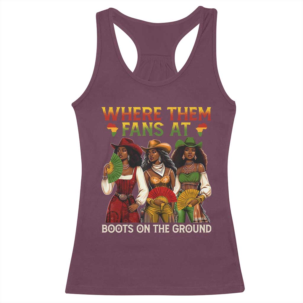 Where Them Fans At Boots On The Ground Racerback Tank Top Black African American Cowgirl Western Country Rodeo TS10 Maroon Print Your Wear