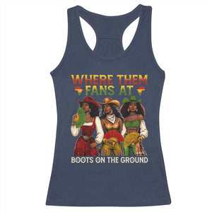 Where Them Fans At Boots On The Ground Racerback Tank Top Black African American Cowgirl Western Country Rodeo TS10 Navy Print Your Wear