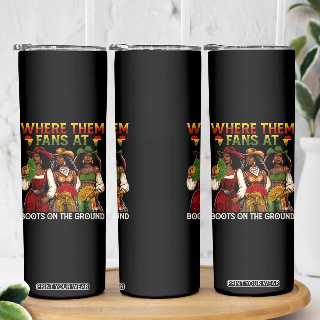 Where Them Fans At Boots On The Ground Skinny Tumbler Black African American Cowgirl Western Country Rodeo TS10 Print Your Wear