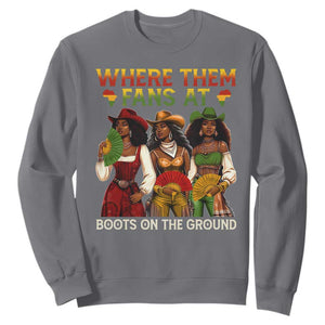 Where Them Fans At Boots On The Ground Sweatshirt Black African American Cowgirl Western Country Rodeo TS10 Charcoal Print Your Wear