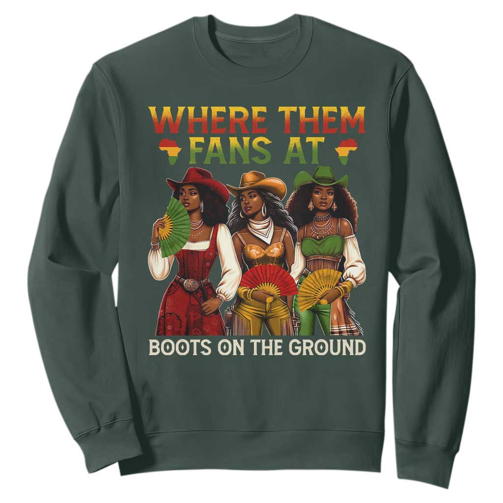 Where Them Fans At Boots On The Ground Sweatshirt Black African American Cowgirl Western Country Rodeo TS10 Dark Forest Green Print Your Wear