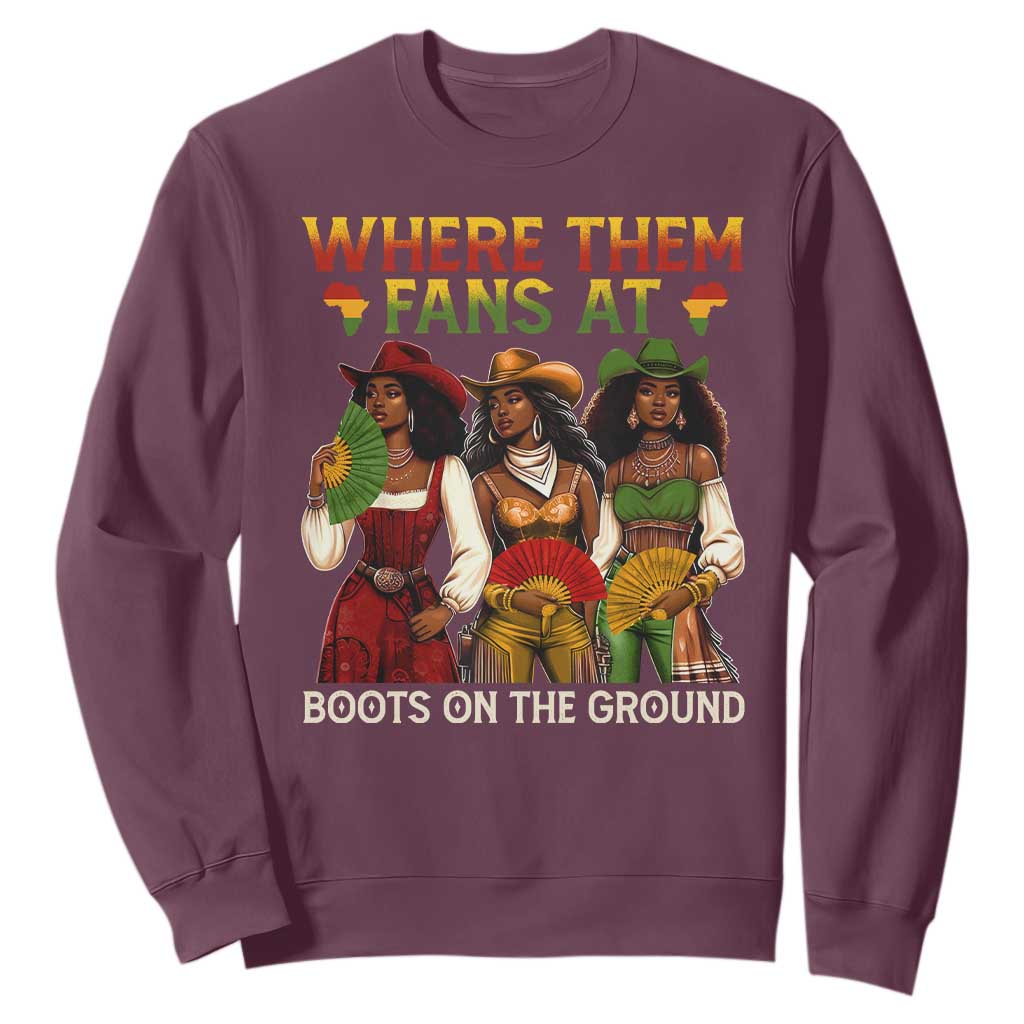 Where Them Fans At Boots On The Ground Sweatshirt Black African American Cowgirl Western Country Rodeo TS10 Maroon Print Your Wear