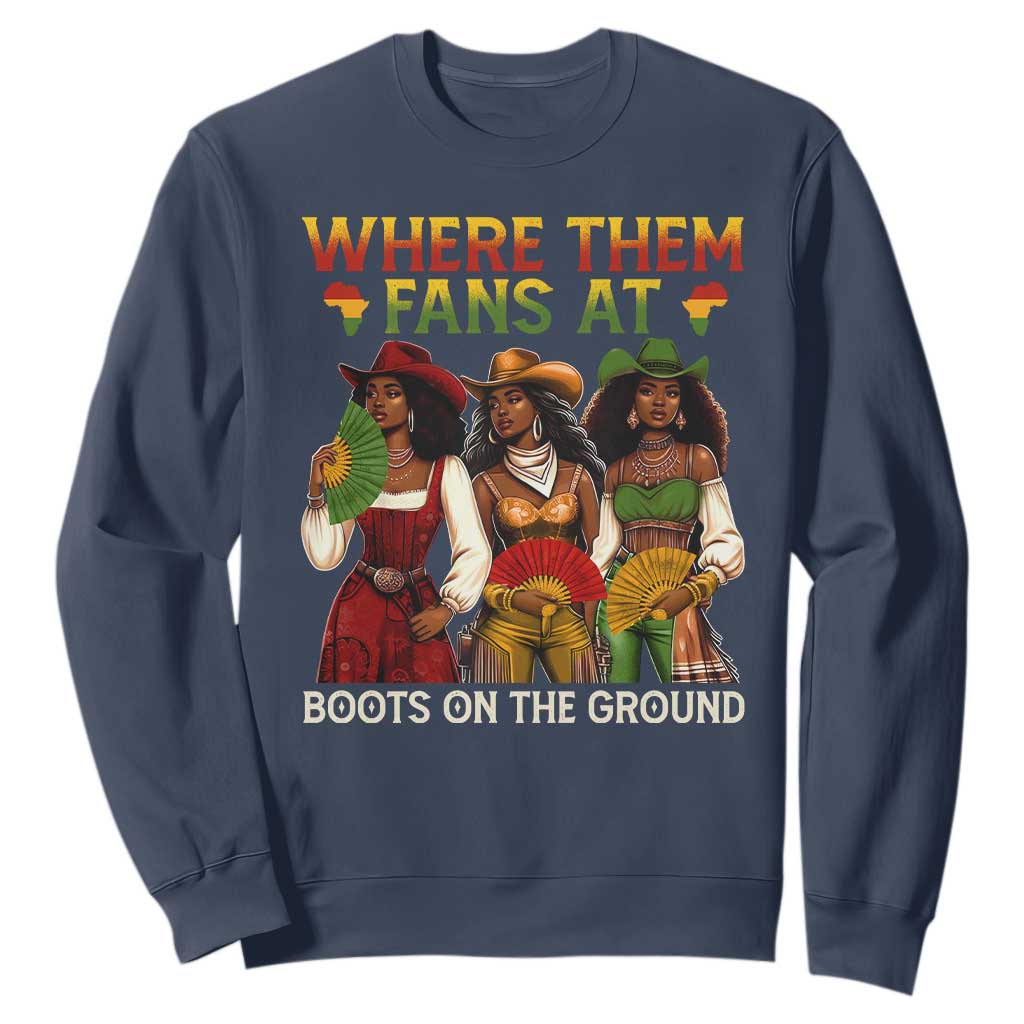 Where Them Fans At Boots On The Ground Sweatshirt Black African American Cowgirl Western Country Rodeo TS10 Navy Print Your Wear