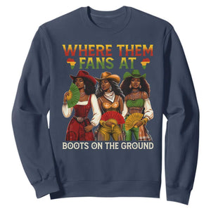 Where Them Fans At Boots On The Ground Sweatshirt Black African American Cowgirl Western Country Rodeo TS10 Navy Print Your Wear