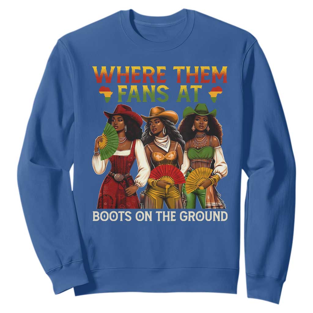 Where Them Fans At Boots On The Ground Sweatshirt Black African American Cowgirl Western Country Rodeo TS10 Royal Blue Print Your Wear