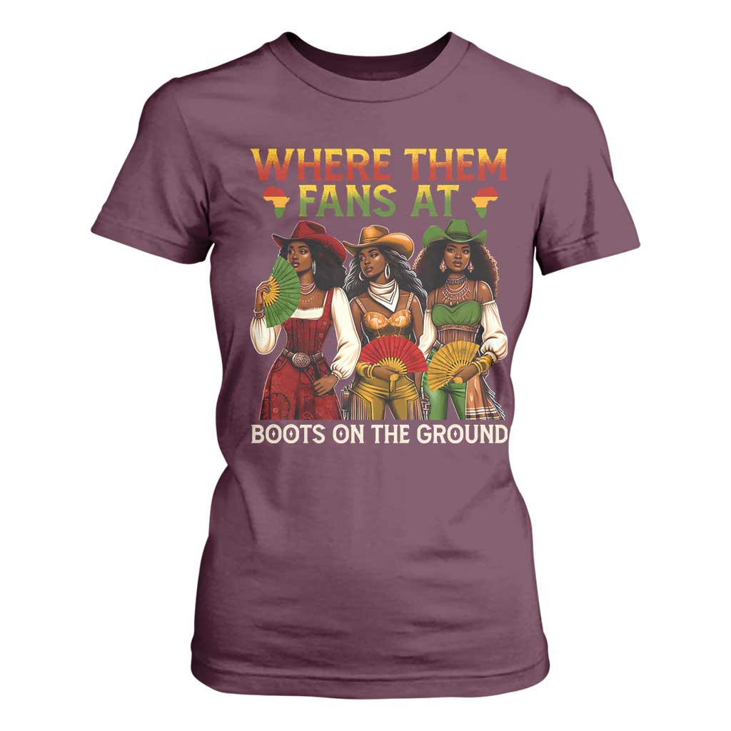 Where Them Fans At Boots On The Ground T Shirt For Women Black African American Cowgirl Western Country Rodeo TS10 Maroon Print Your Wear
