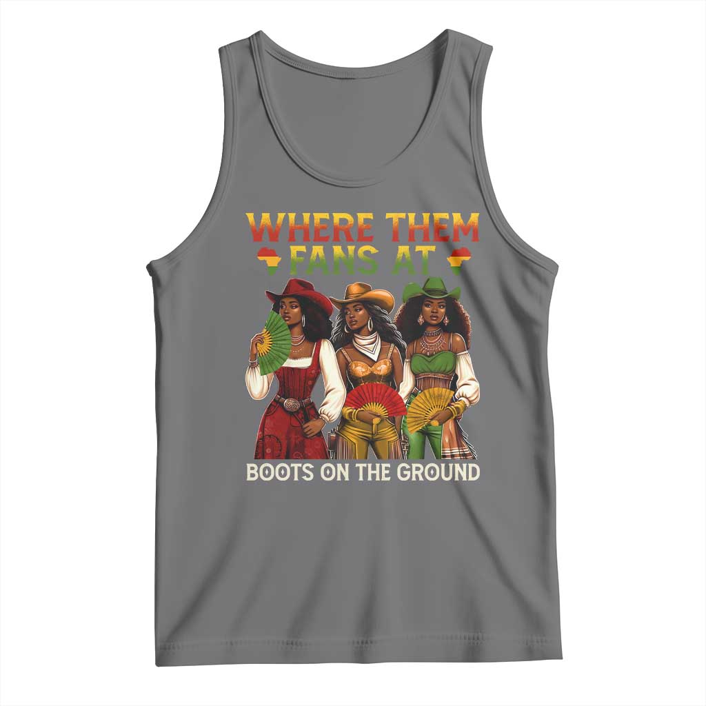 Where Them Fans At Boots On The Ground Tank Top Black African American Cowgirl Western Country Rodeo TS10 Black Heather Print Your Wear