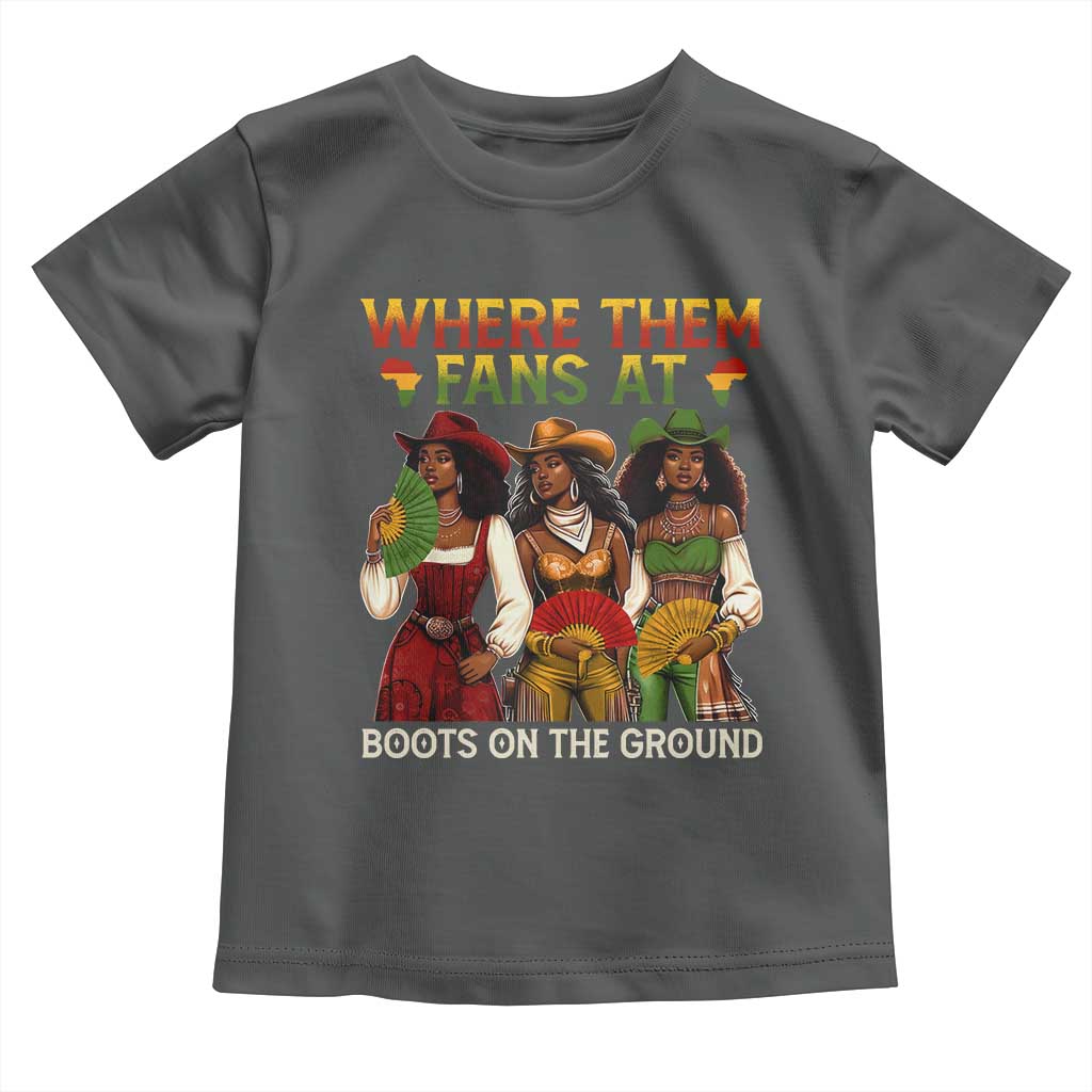 Where Them Fans At Boots On The Ground Toddler T Shirt Black African American Cowgirl Western Country Rodeo TS10 Dark Heather Print Your Wear