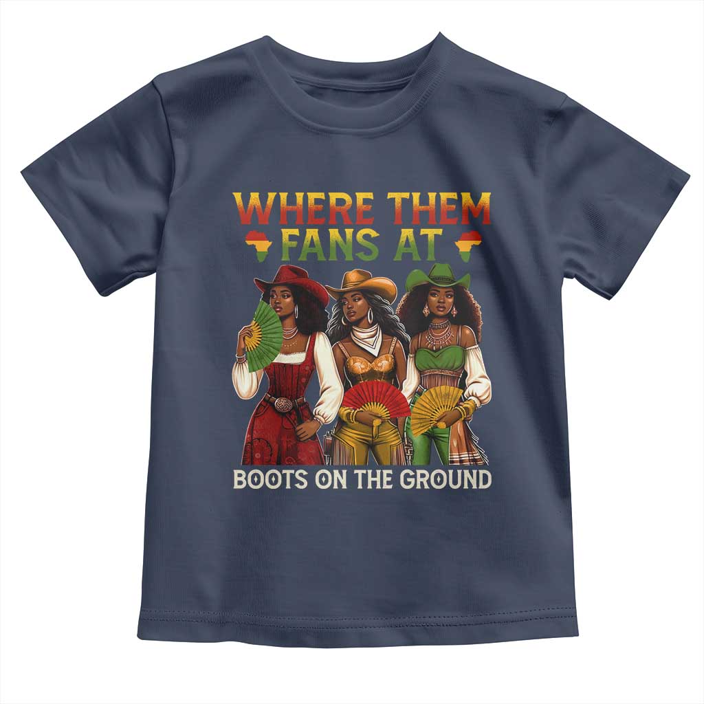 Where Them Fans At Boots On The Ground Toddler T Shirt Black African American Cowgirl Western Country Rodeo TS10 Navy Print Your Wear
