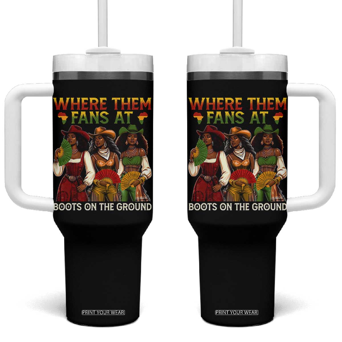 Where Them Fans At Boots On The Ground Tumbler With Handle Black African American Cowgirl Western Country Rodeo TS10 One Size: 40 oz Black Print Your Wear
