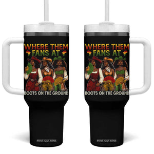 Where Them Fans At Boots On The Ground Tumbler With Handle Black African American Cowgirl Western Country Rodeo TS10 One Size: 40 oz Black Print Your Wear