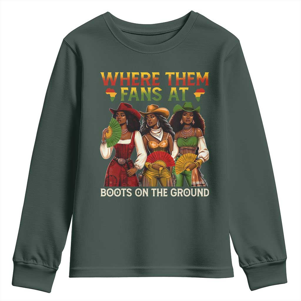 Where Them Fans At Boots On The Ground Youth Sweatshirt Black African American Cowgirl Western Country Rodeo TS10 Dark Forest Green Print Your Wear