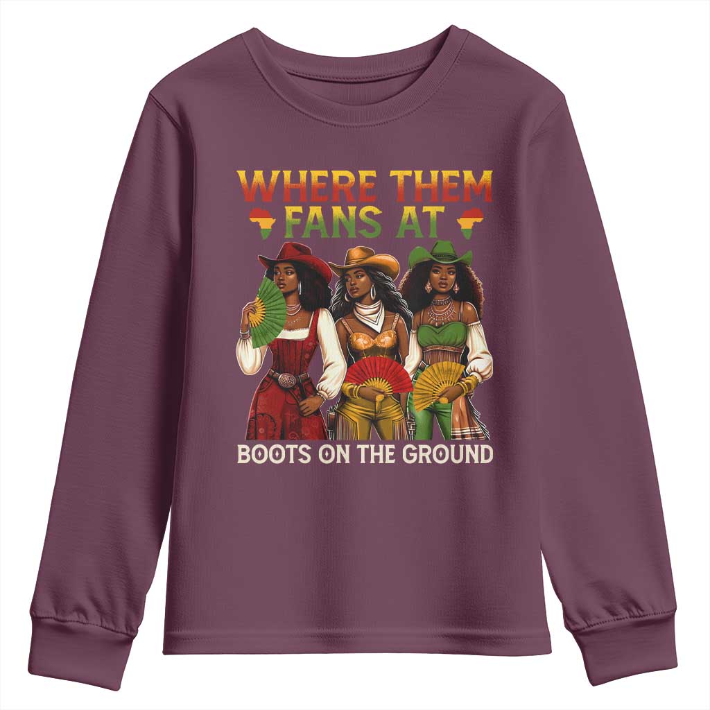 Where Them Fans At Boots On The Ground Youth Sweatshirt Black African American Cowgirl Western Country Rodeo TS10 Maroon Print Your Wear