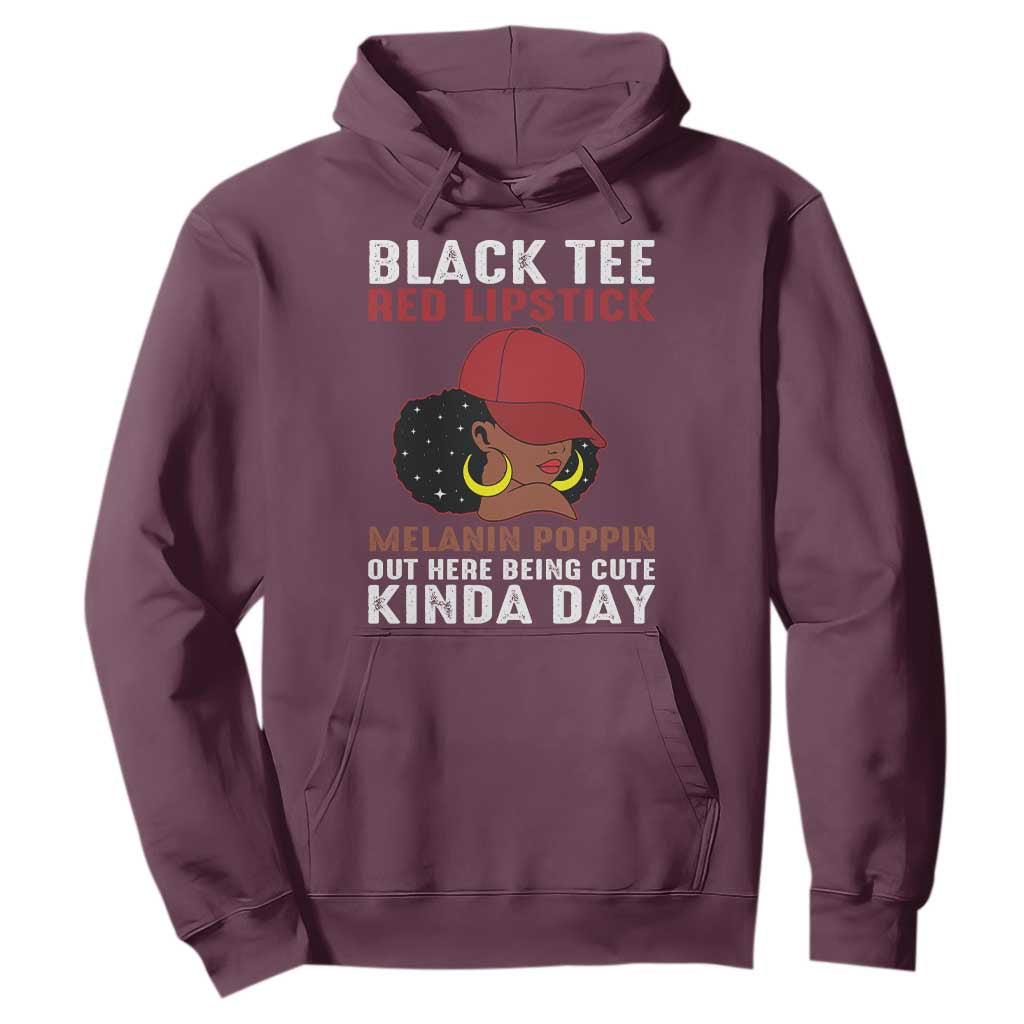Funny African American Afro Queen Hoodie Black Tee Red Lipstick Melanin Poppin Out Here Being Cute TS10 Maroon Print Your Wear