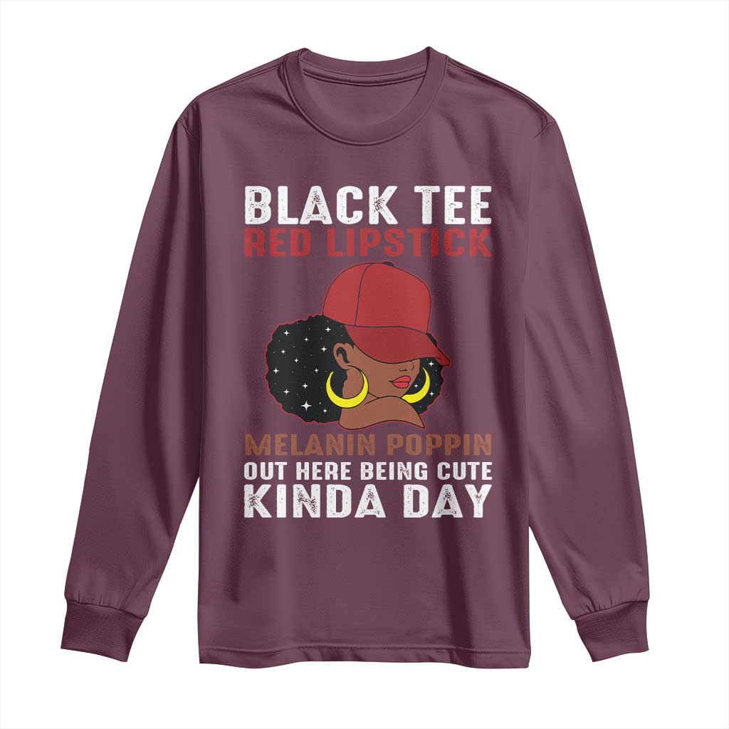 Funny African American Afro Queen Long Sleeve Shirt Black Tee Red Lipstick Melanin Poppin Out Here Being Cute TS10 Maroon Print Your Wear