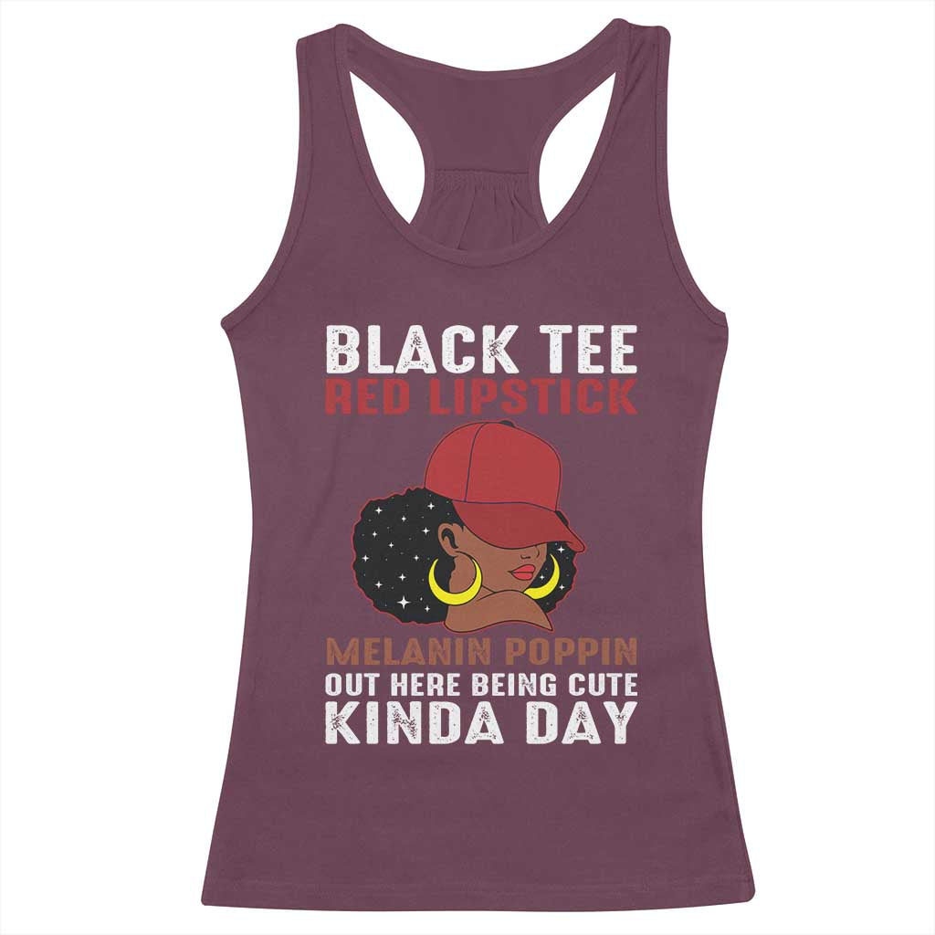 Funny African American Afro Queen Racerback Tank Top Black Tee Red Lipstick Melanin Poppin Out Here Being Cute TS10 Maroon Print Your Wear