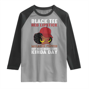 Funny African American Afro Queen Raglan Shirt Black Tee Red Lipstick Melanin Poppin Out Here Being Cute TS10 Sport Gray Black Print Your Wear