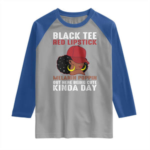 Funny African American Afro Queen Raglan Shirt Black Tee Red Lipstick Melanin Poppin Out Here Being Cute TS10 Sport Gray Royal Print Your Wear