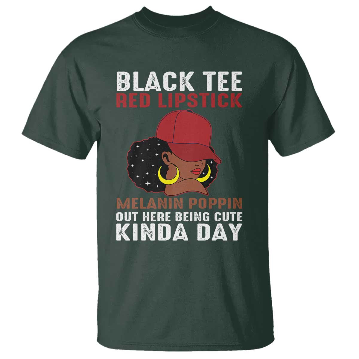 Funny African American Afro Queen T Shirt Black Tee Red Lipstick Melanin Poppin Out Here Being Cute TS10 Dark Forest Green Print Your Wear