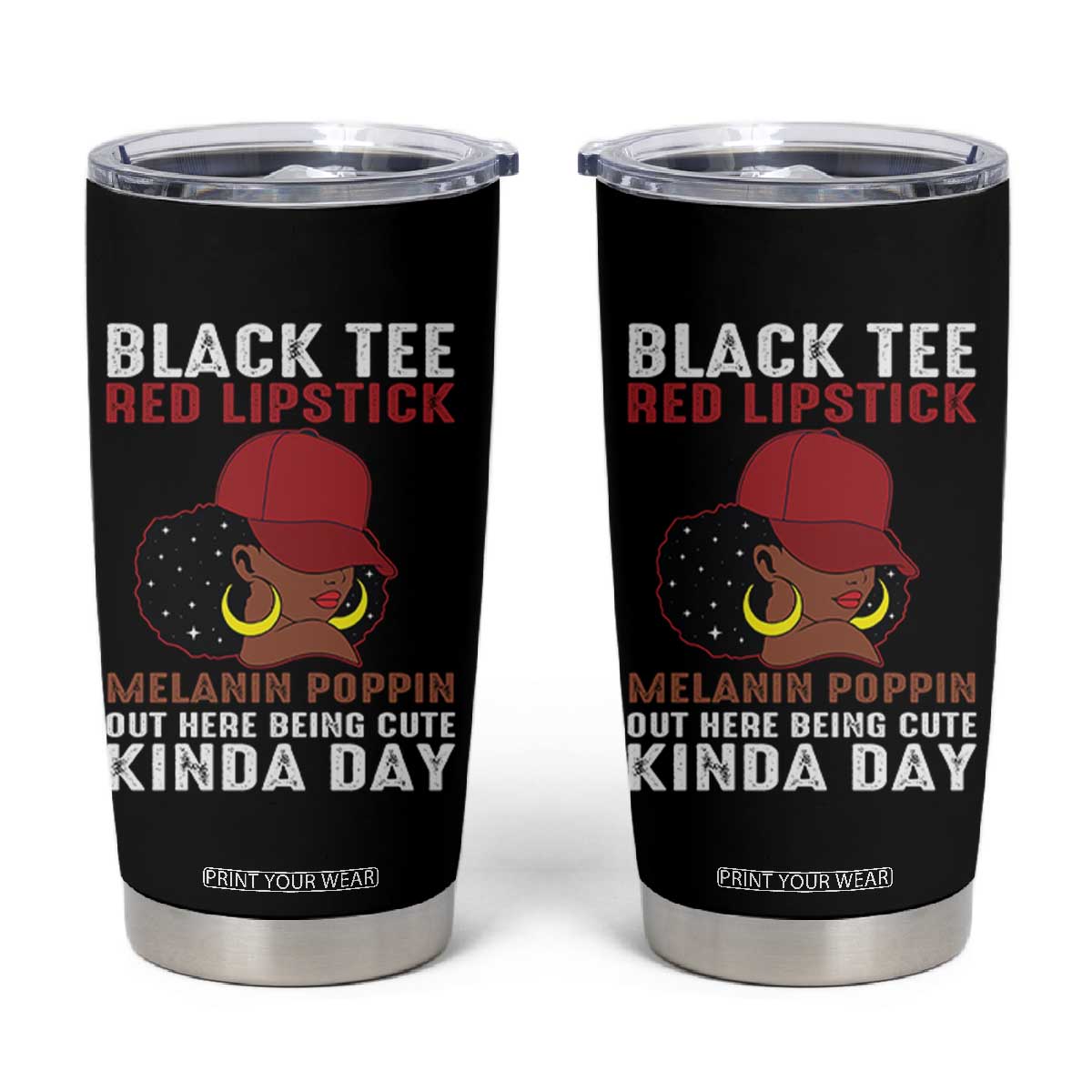 Funny African American Afro Queen Tumbler Cup Black Tee Red Lipstick Melanin Poppin Out Here Being Cute TS10 Black Print Your Wear