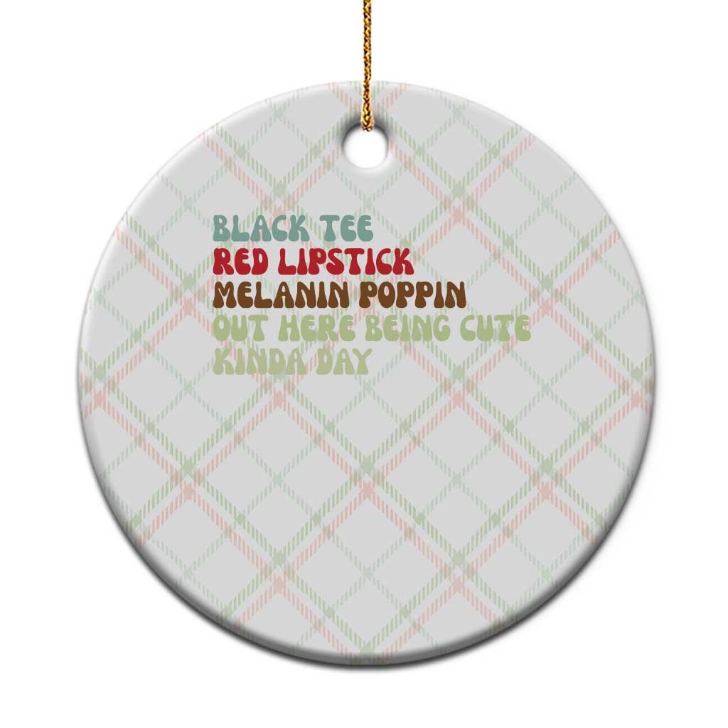Melanin Poppin Black Girl Pride Ceramic Ornament Funny Juneteenth Saying Afro Black Women Queen TS10 1pc Christmas Plaid Print Your Wear