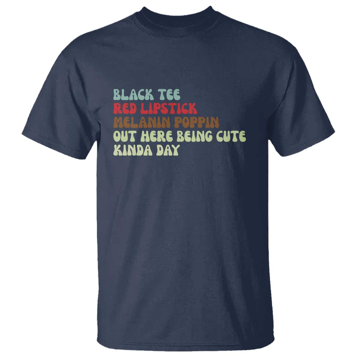 Melanin Poppin Black Girl Pride T Shirt Funny Juneteenth Saying Afro Black Women Queen TS10 Navy Print Your Wear