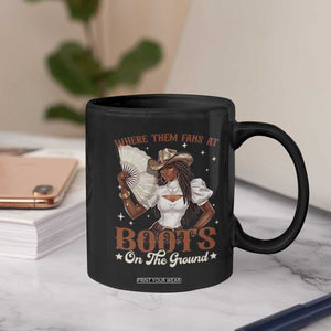 Black Cowgirl Coffee Mug Where Them Fans At Boots On The Ground TS10 Print Your Wear