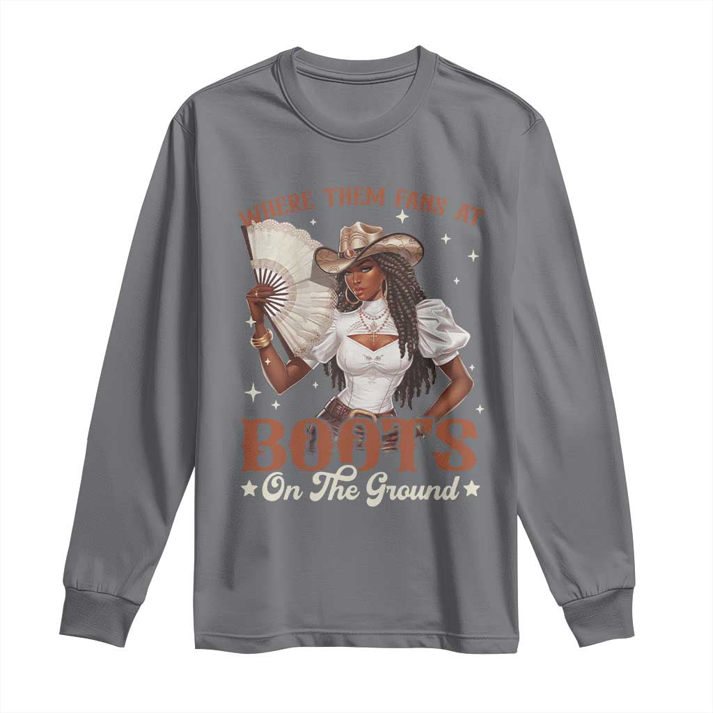 Black Cowgirl Long Sleeve Shirt Where Them Fans At Boots On The Ground TS10 Charcoal Print Your Wear