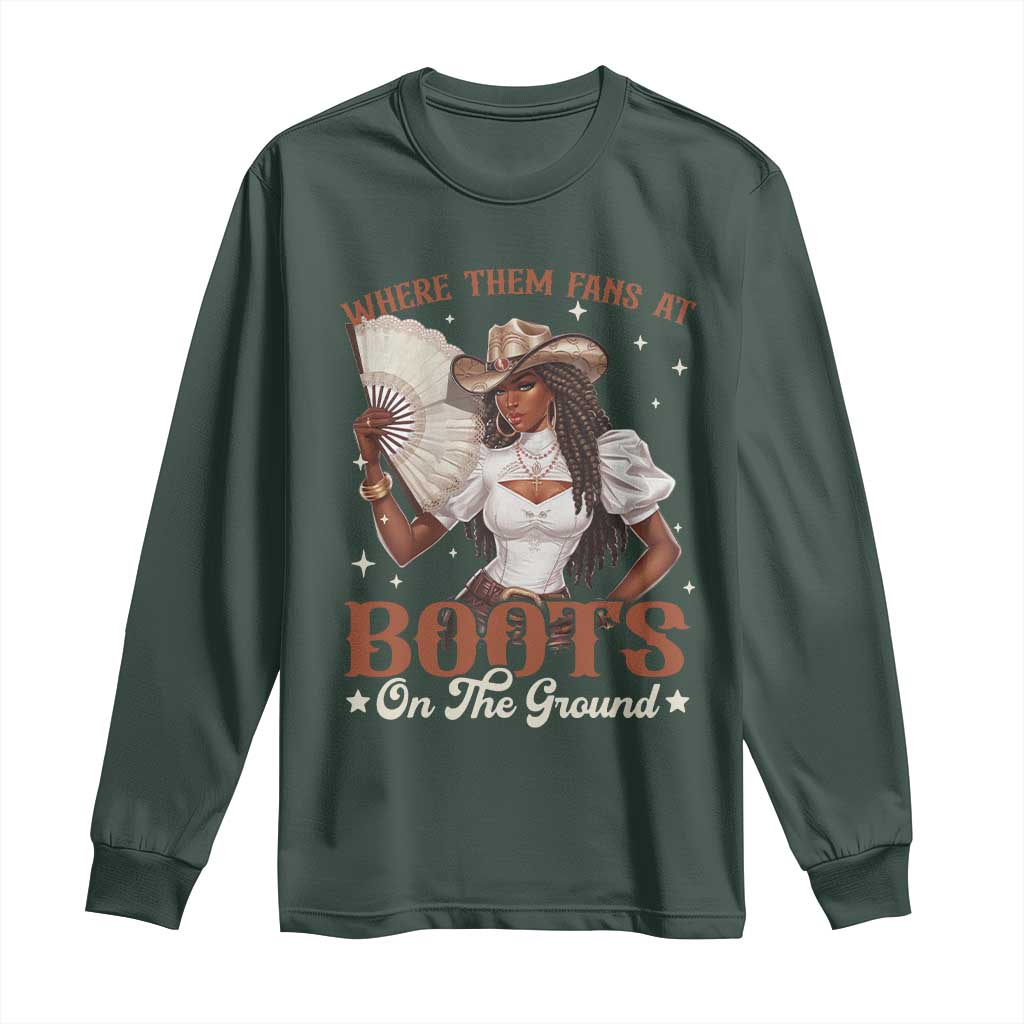 Black Cowgirl Long Sleeve Shirt Where Them Fans At Boots On The Ground TS10 Dark Forest Green Print Your Wear