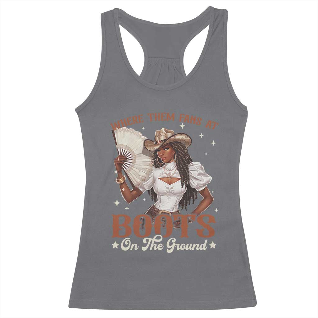 Black Cowgirl Racerback Tank Top Where Them Fans At Boots On The Ground TS10 Charcoal Print Your Wear