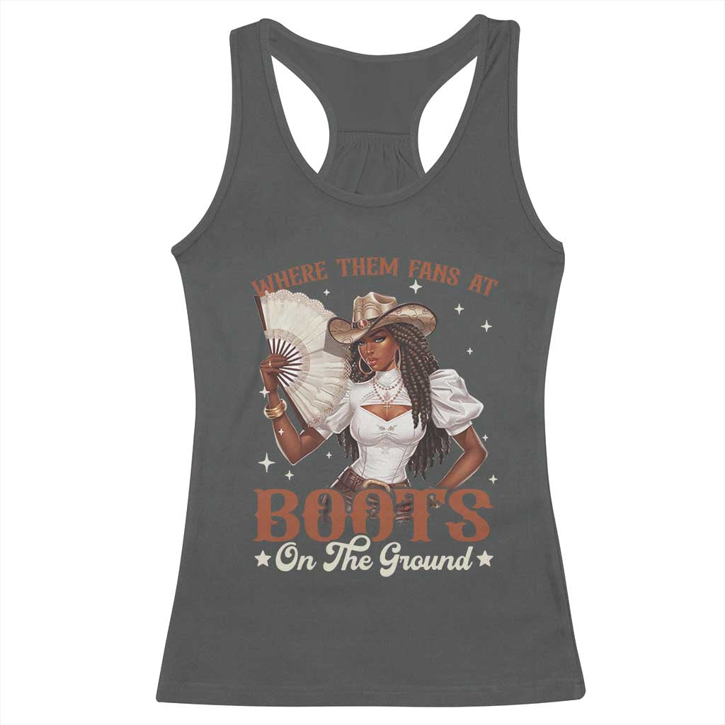 Black Cowgirl Racerback Tank Top Where Them Fans At Boots On The Ground TS10 Dark Heather Print Your Wear