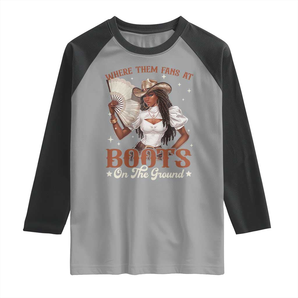 Black Cowgirl Raglan Shirt Where Them Fans At Boots On The Ground TS10 Sport Gray Black Print Your Wear