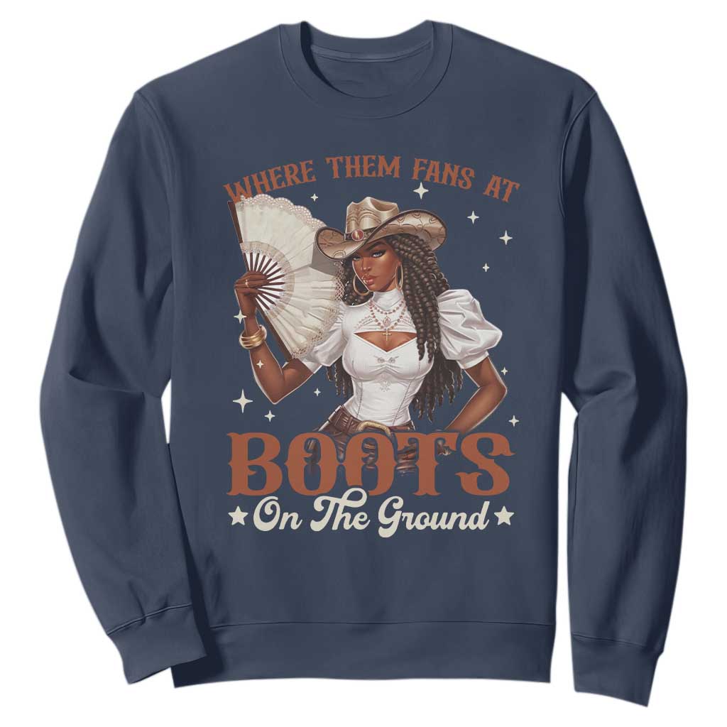 Black Cowgirl Sweatshirt Where Them Fans At Boots On The Ground TS10 Navy Print Your Wear