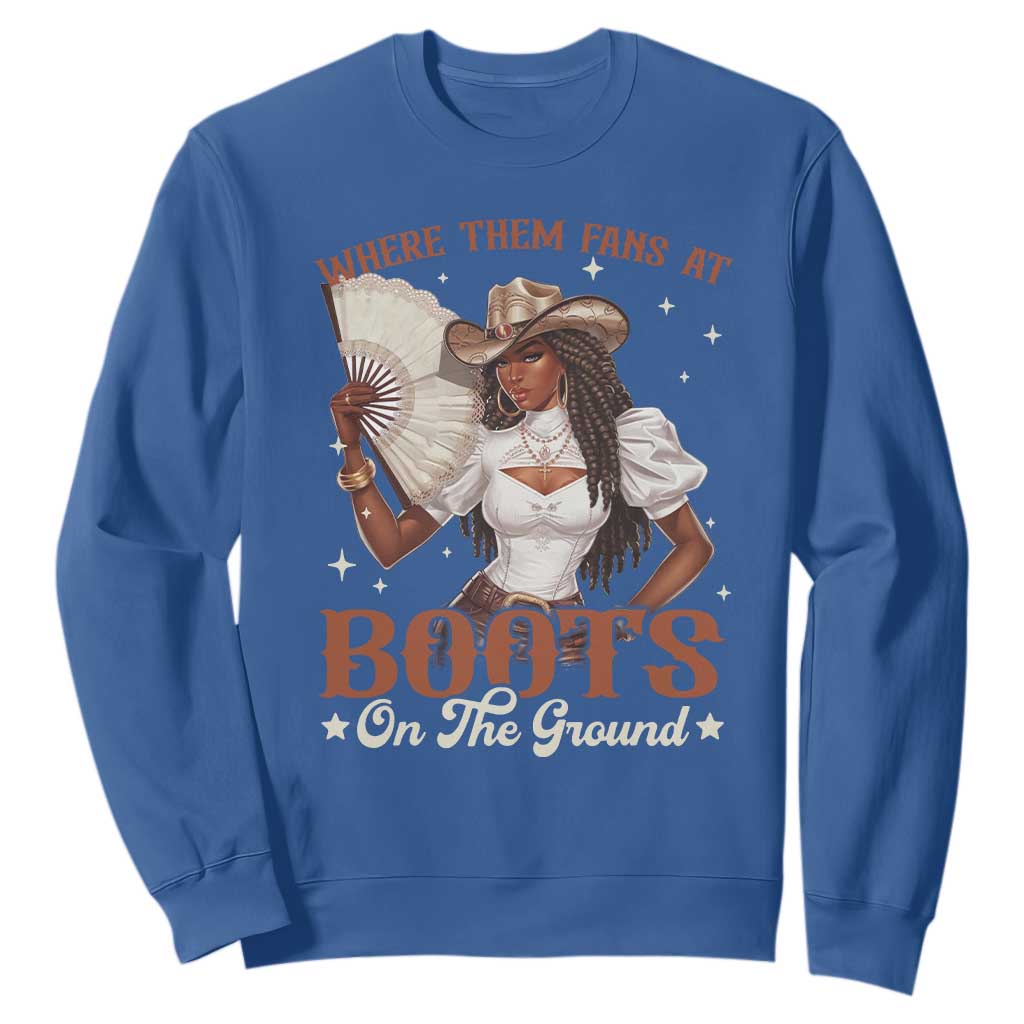 Black Cowgirl Sweatshirt Where Them Fans At Boots On The Ground TS10 Royal Blue Print Your Wear