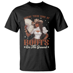 Black Cowgirl T Shirt Where Them Fans At Boots On The Ground TS10 Black Print Your Wear