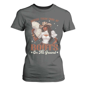 Black Cowgirl T Shirt For Women Where Them Fans At Boots On The Ground TS10 Dark Heather Print Your Wear