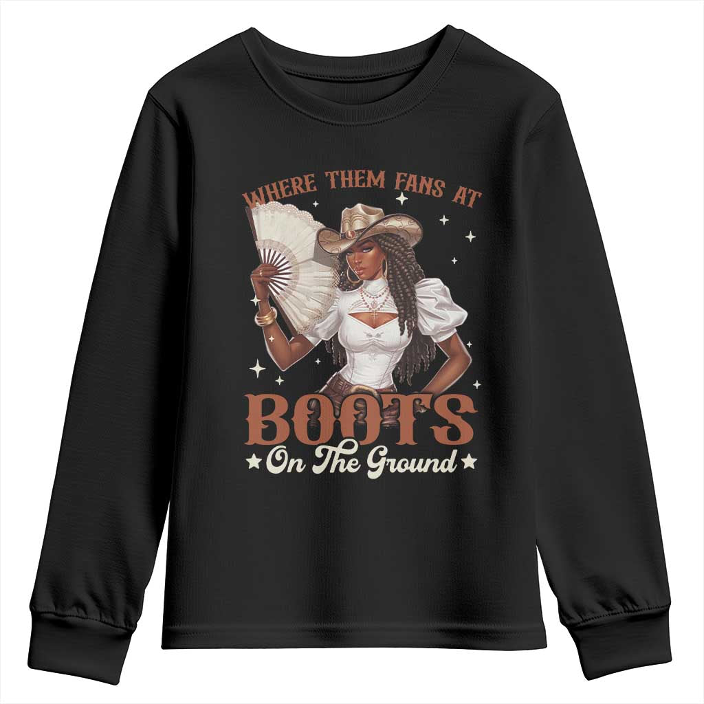 Black Cowgirl Youth Sweatshirt Where Them Fans At Boots On The Ground TS10 Black Print Your Wear