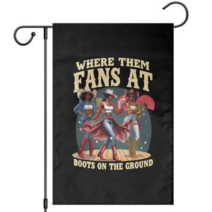 Where Them Fans At Boots On The Ground Black Cowgirl Garden Flag TS10 Black Print Your Wear